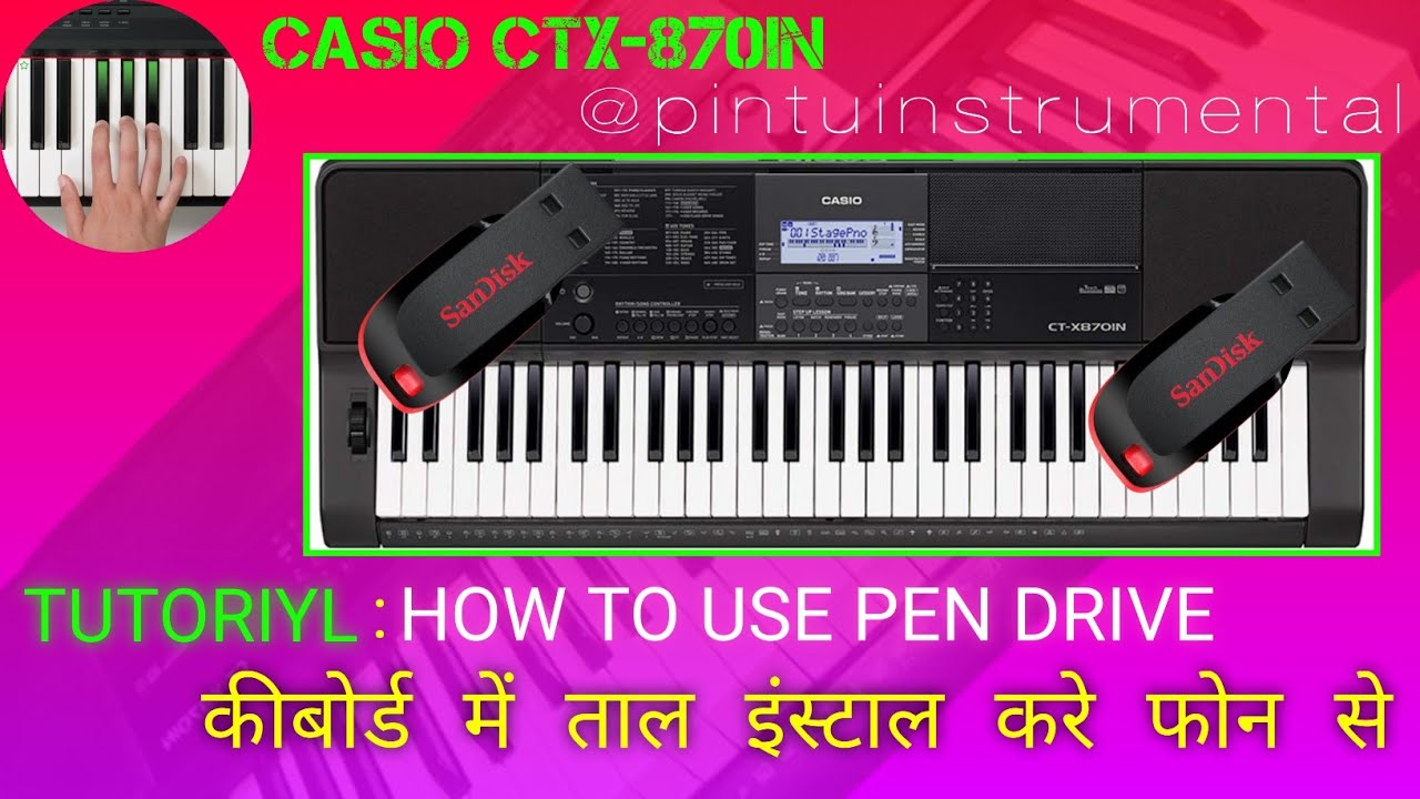 how to use pendrive casio ctx870in / जानिए इस कीबोर्ड piani में rthythms instal kaise karein ?