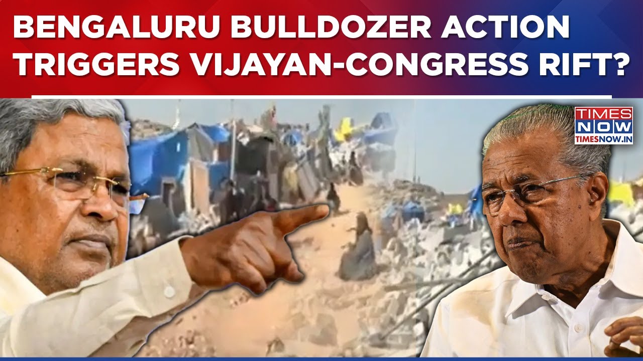 Bengaluru Bulldozer Drive Puts Vijayan, Congress On Collision Course; Rift In I.N.D.I.A Out In Open?