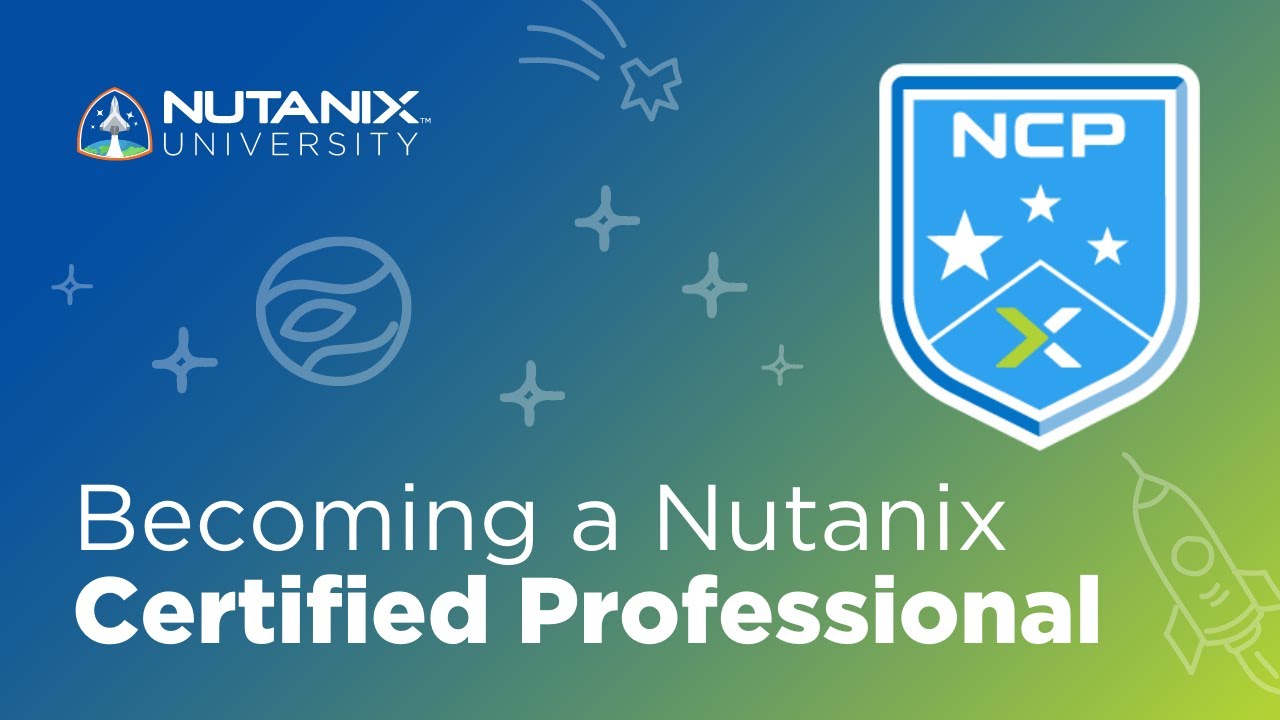 Сертифицированный специалист Nutanix (NCP): все, что вам нужно знать для подготовки и успеха