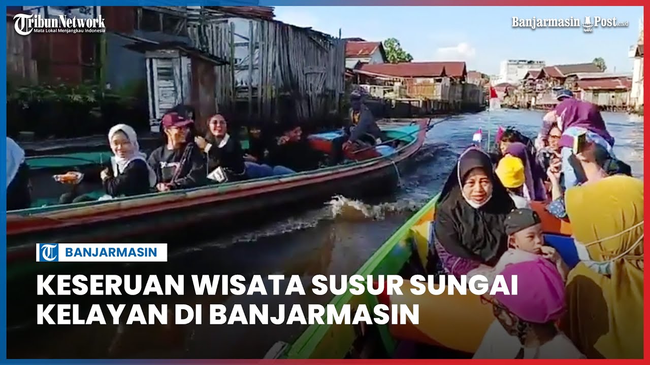 Keseruan Wisata Susur Sungai Kelayan di Banjarmasin