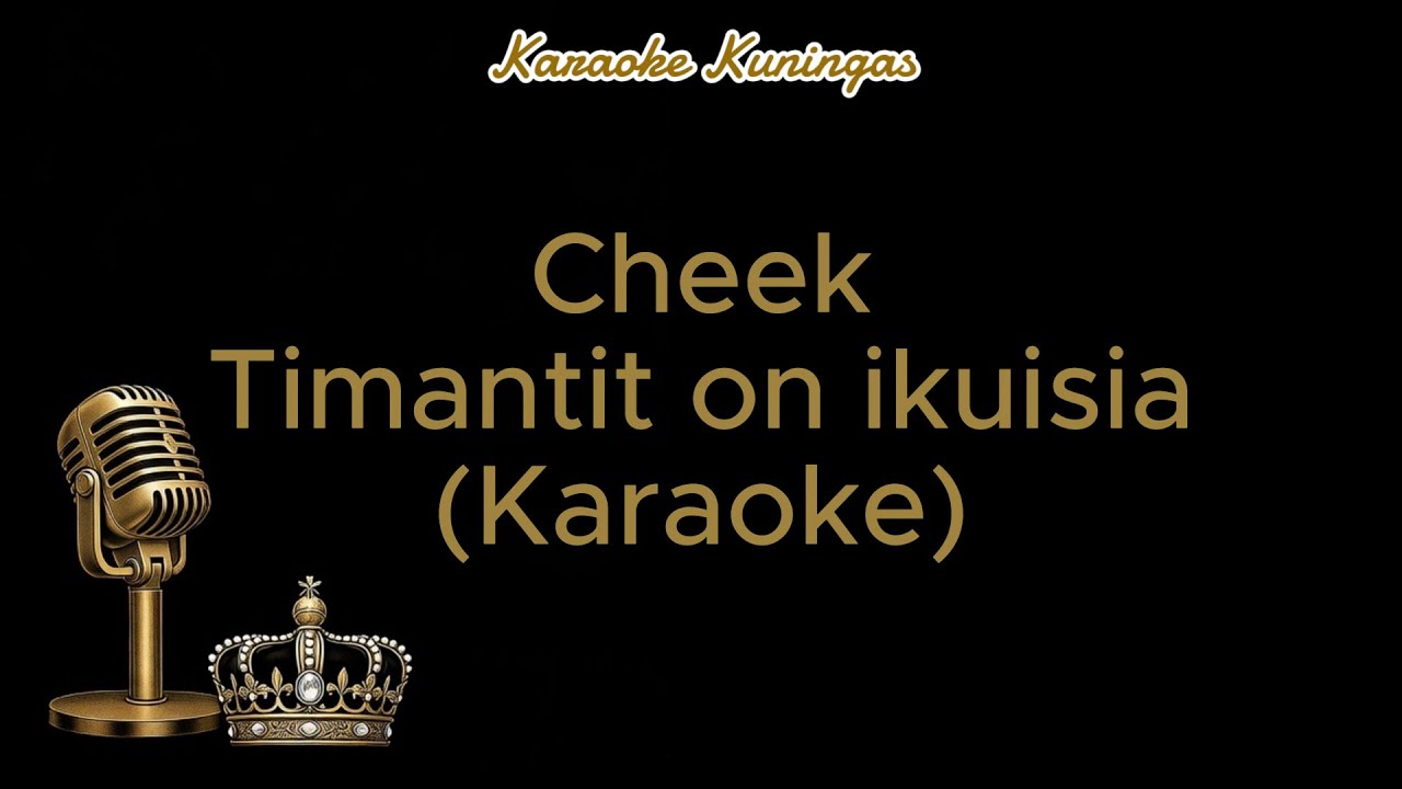 Cheek - Timantit on ikuisia (Karaoke)