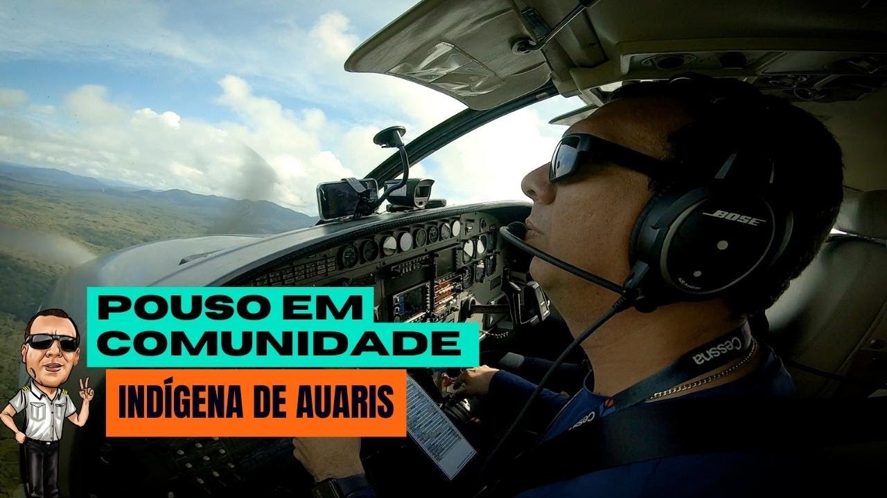 Pousando em Comunidade Indígena de Auaris! Conheça os Desafios dessas Operações na Amazônia.