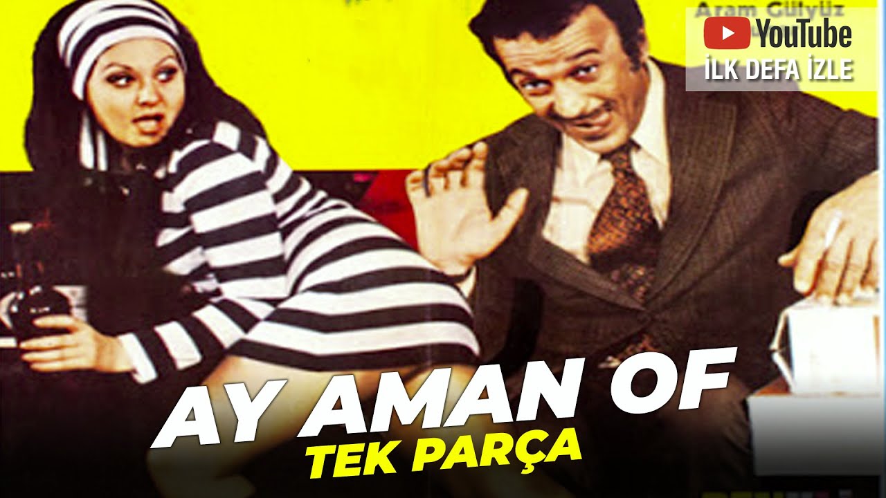 Ay Aman Of | Sadri Alışık Sevda Ferdağ Eski Türk Filmi Full İzle
