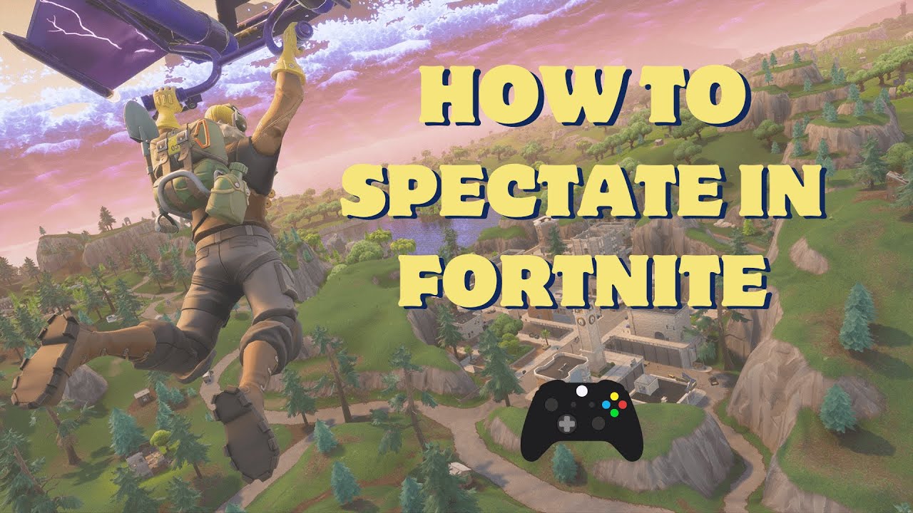 How To Spectate In Fortnite (Updated Guide)