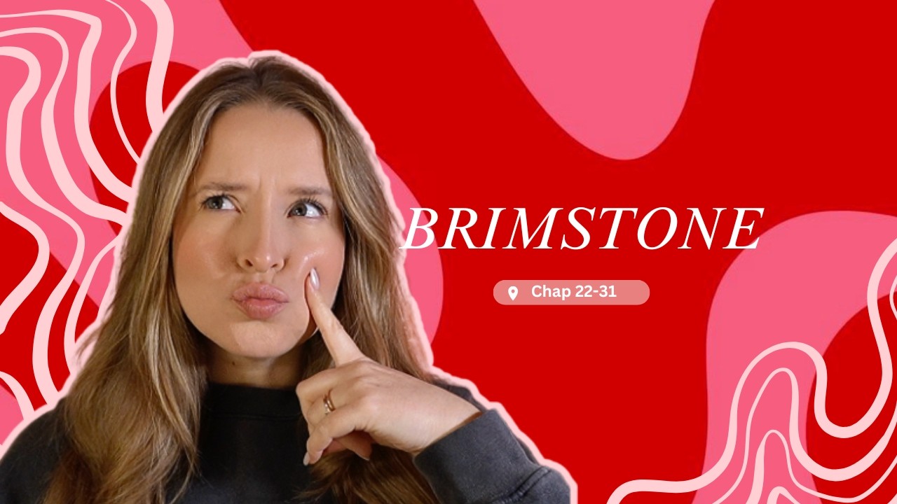 Brimstone Ch. 22-31 Review | I Was NOT Prepared for that Reveal 😭🔥