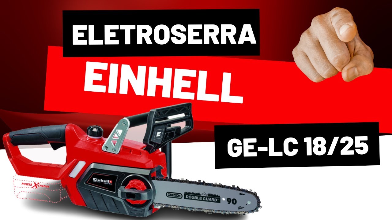 Tudo Sobre a Eletroserra Einhell GE LC 18/25
