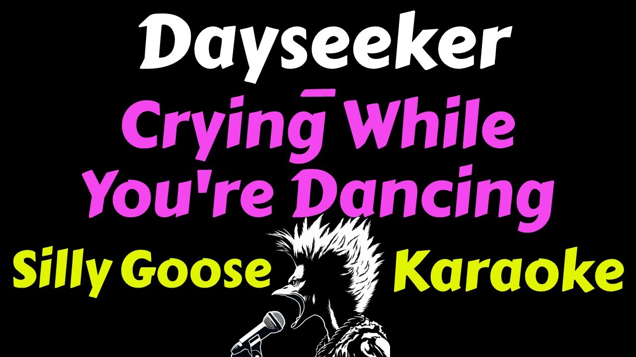 Dayseeker - Crying While You're Dancing - (Karaoke) Lyrics Instrumental