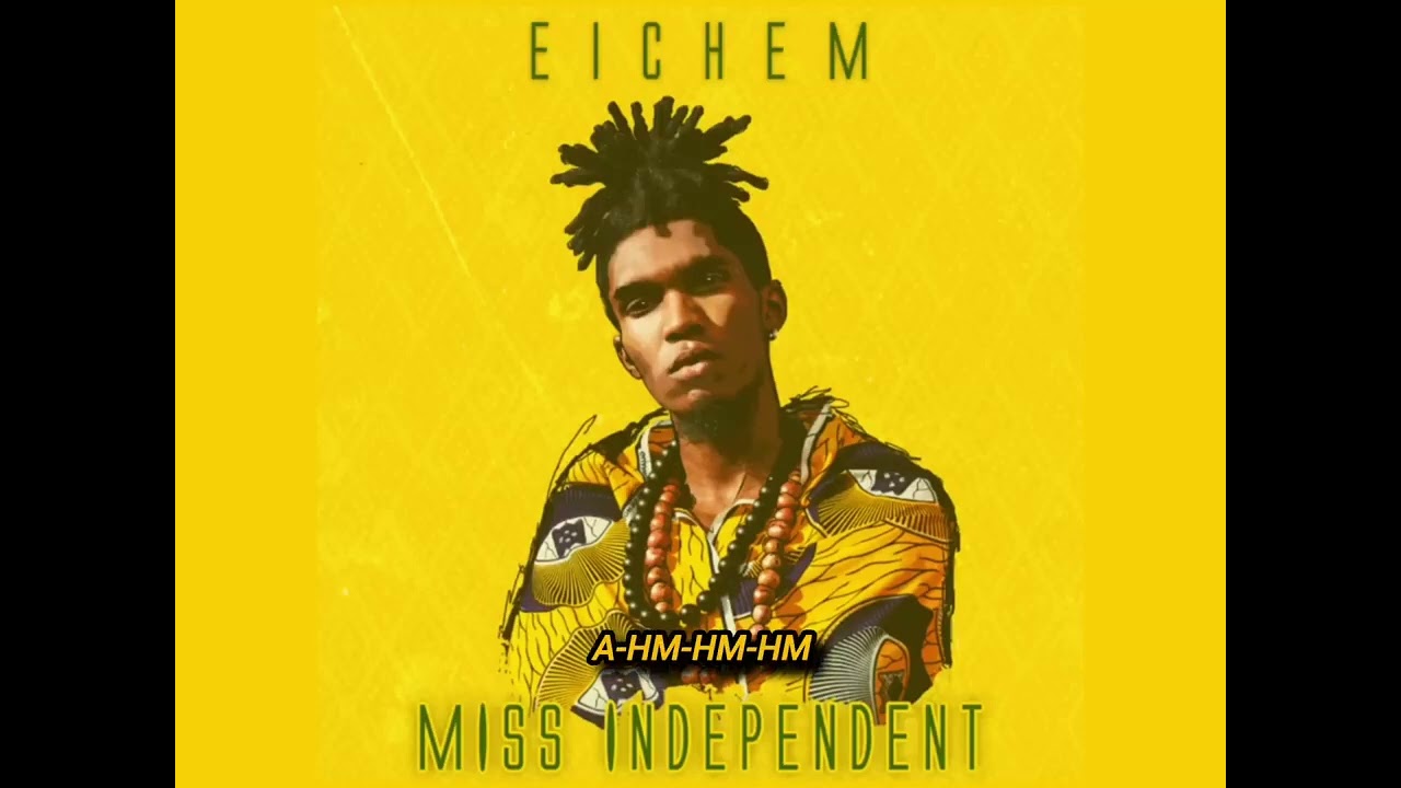 EICHEM - MISS INDEPENDENT (LETRA)