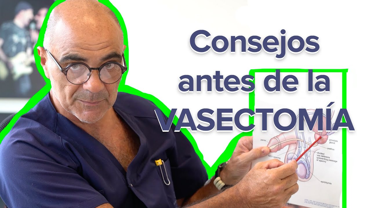 Consejos antes de la Vasectomia - Doctor Viladoms - Teknon - 