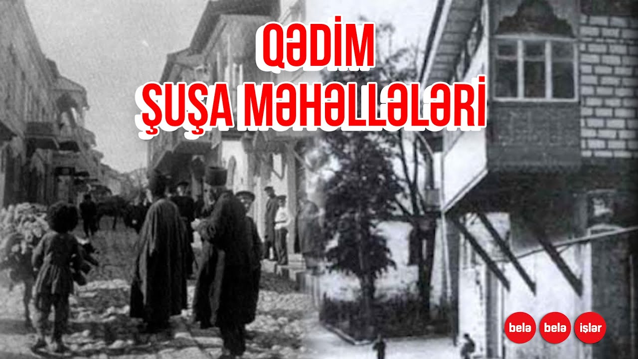 Şuşanın 17 məhəlləsinin tarixi