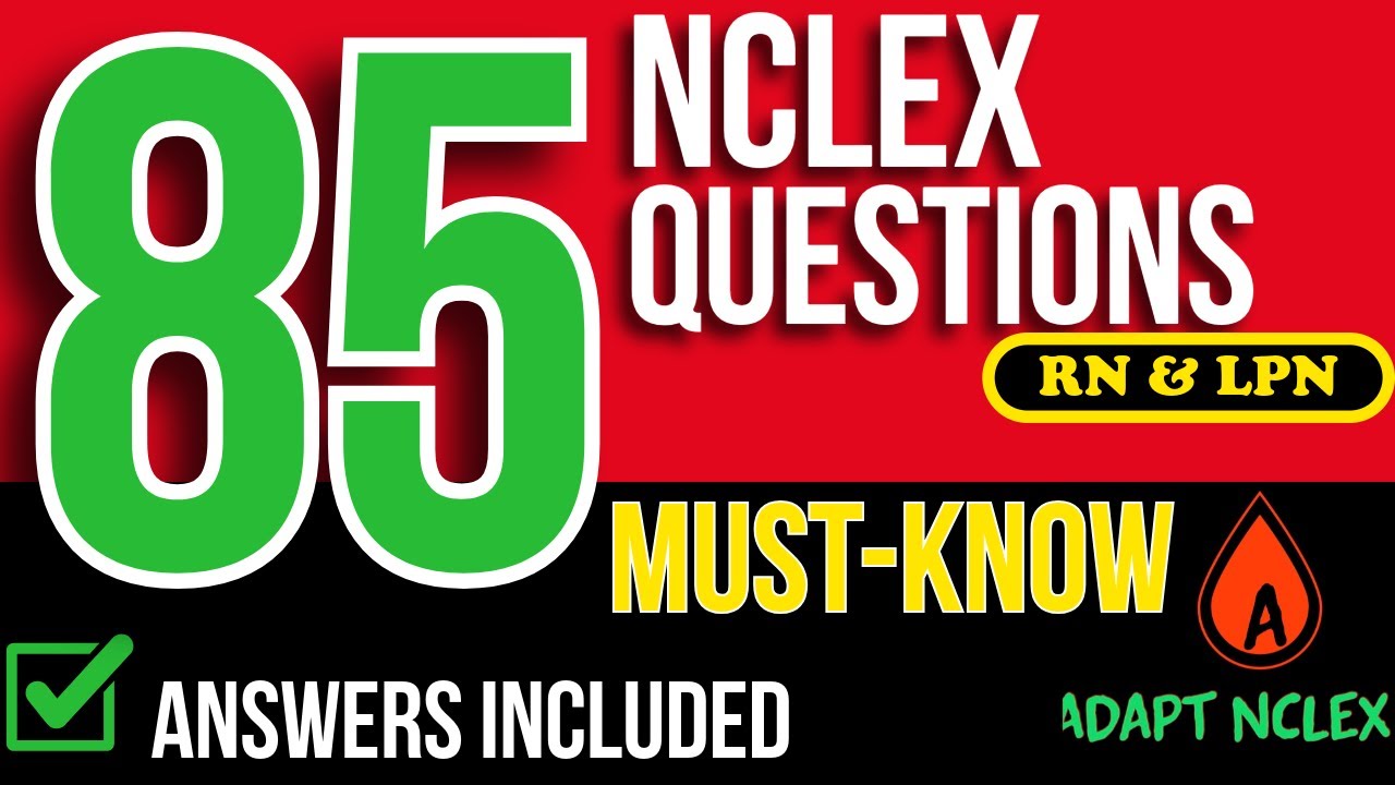 NCLEX Practice Test: 85 Questions for RN & LPN | High Yield NGN Case Study Review