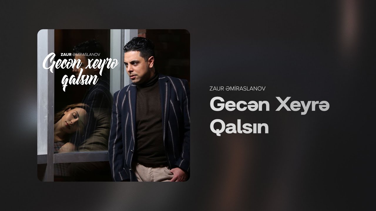 Zaur Əmiraslanov — Gecən Xeyrə Qalsın (Rəsmi Audio)