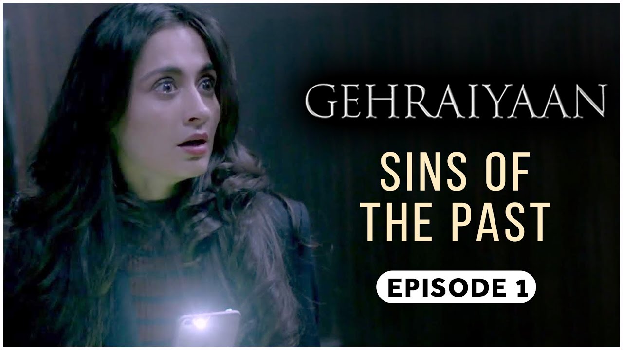 Gehraiyaan | Episode 1 - 'Sins Of The Past' | Sanjeeda Sheikh | A Web Series By Vikram Bhatt