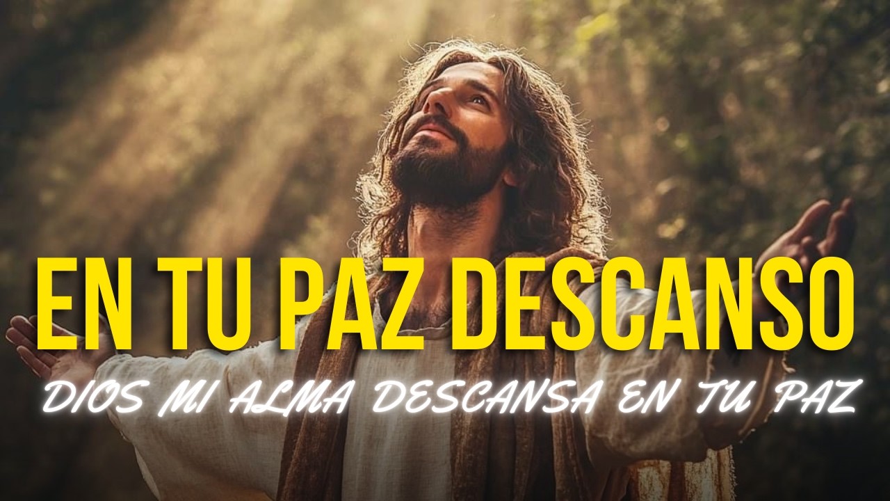 EN TU PAZ | La Melodía que Te ENVUELVE en la Tranquilidad de Dios | Reconecta tu ESPÍRITU con Dios