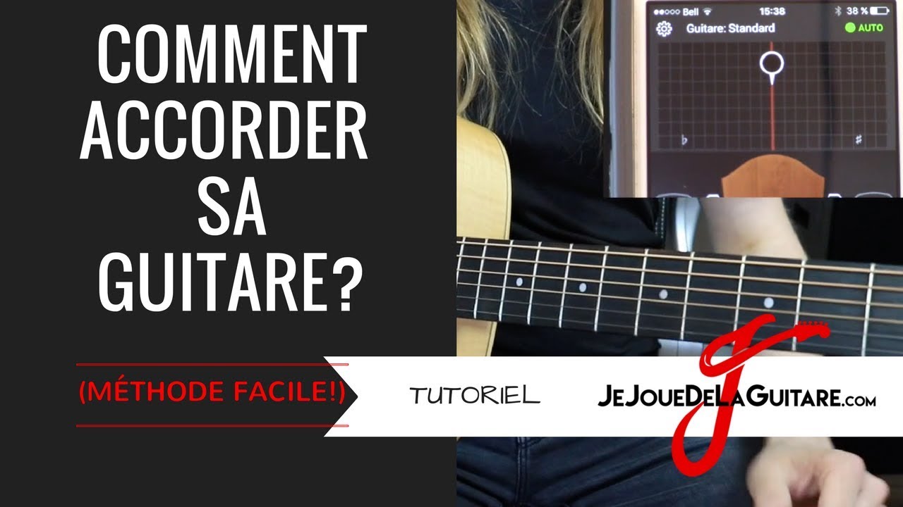 Comment Accorder Sa Guitare (M&eacute;thode FACILE!)