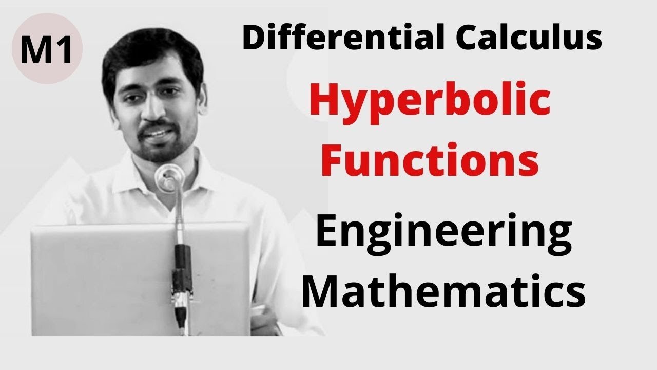Engineering Mathematics 1- M1 Differential Calculus - Hyperbolic Functions