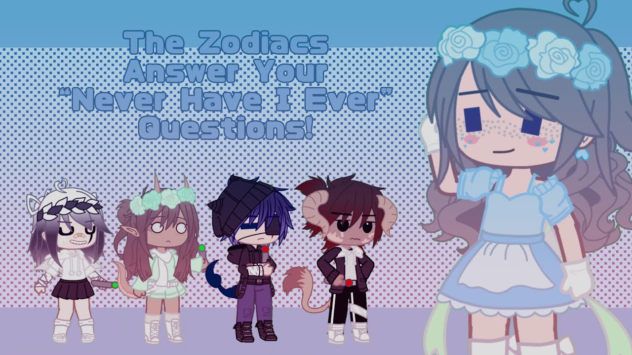 ~° The Zodiacs Answer Your “Never Have I Ever” Questions! °~