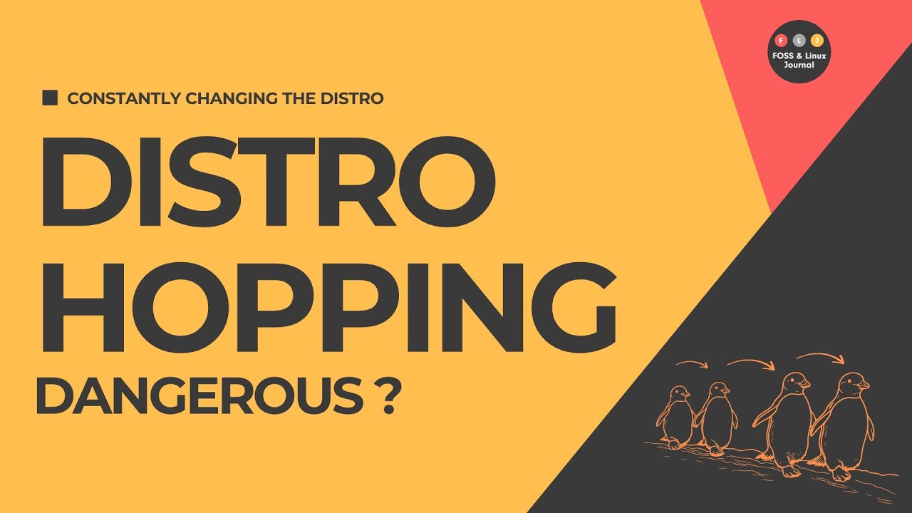 Is Distro Hopping dangerous now? Why do Linux User do It?