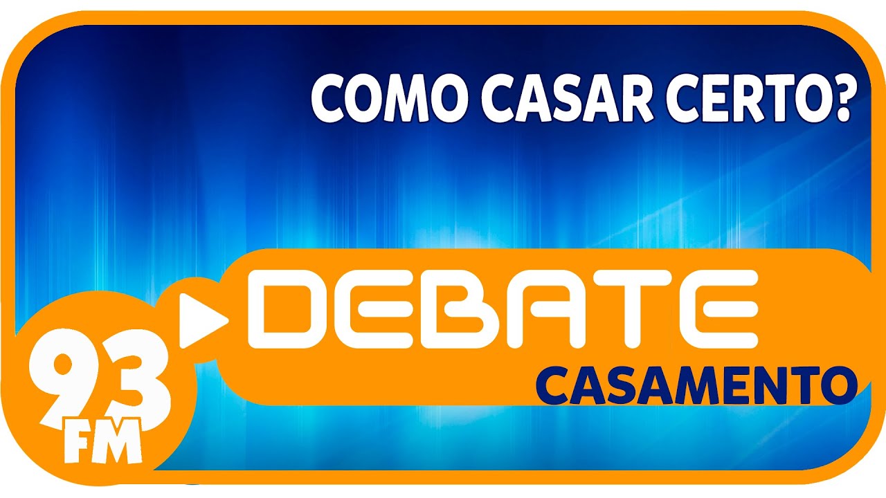 Casamento - Como casar certo? - Debate 93 - 02/01/2015