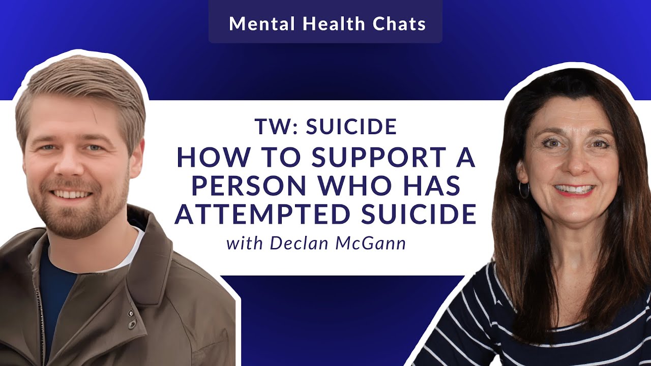 Suicide &ndash; How to support a person who has attempted suicide - Declan McGann - TRIGGER WARNING