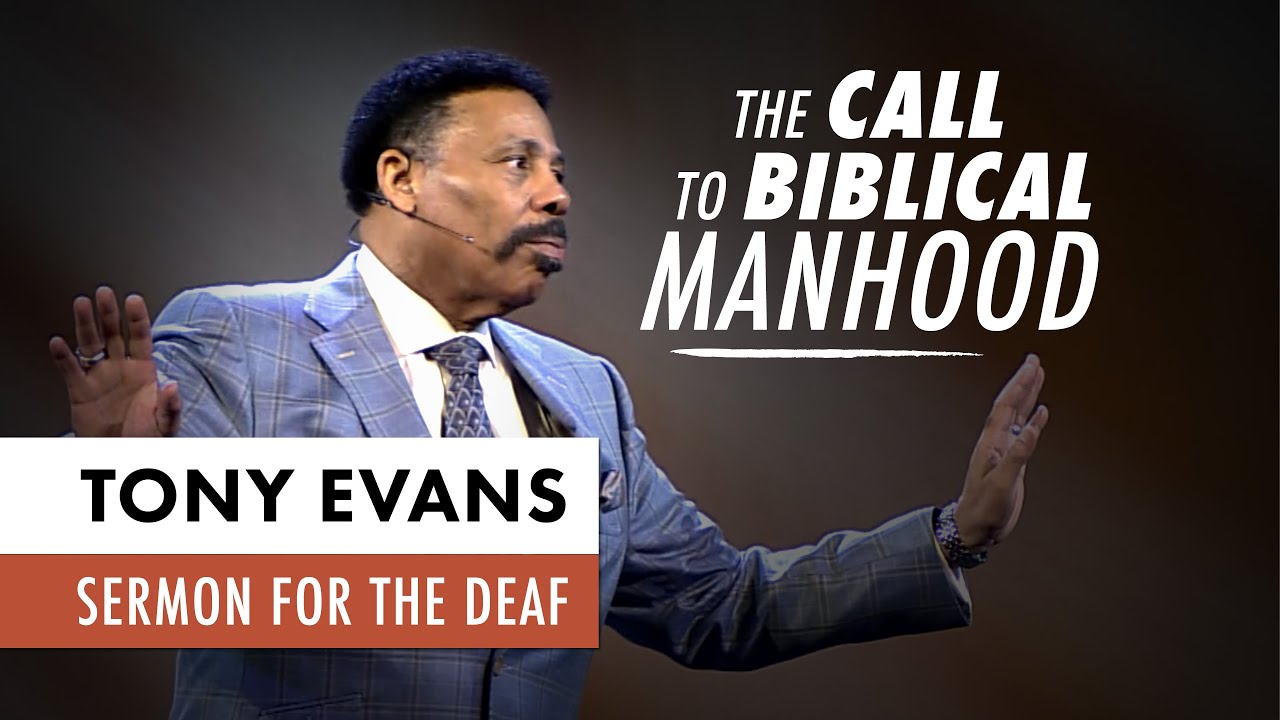 The Call to Biblical Manhood | Tony Evans Sermon for the Deaf