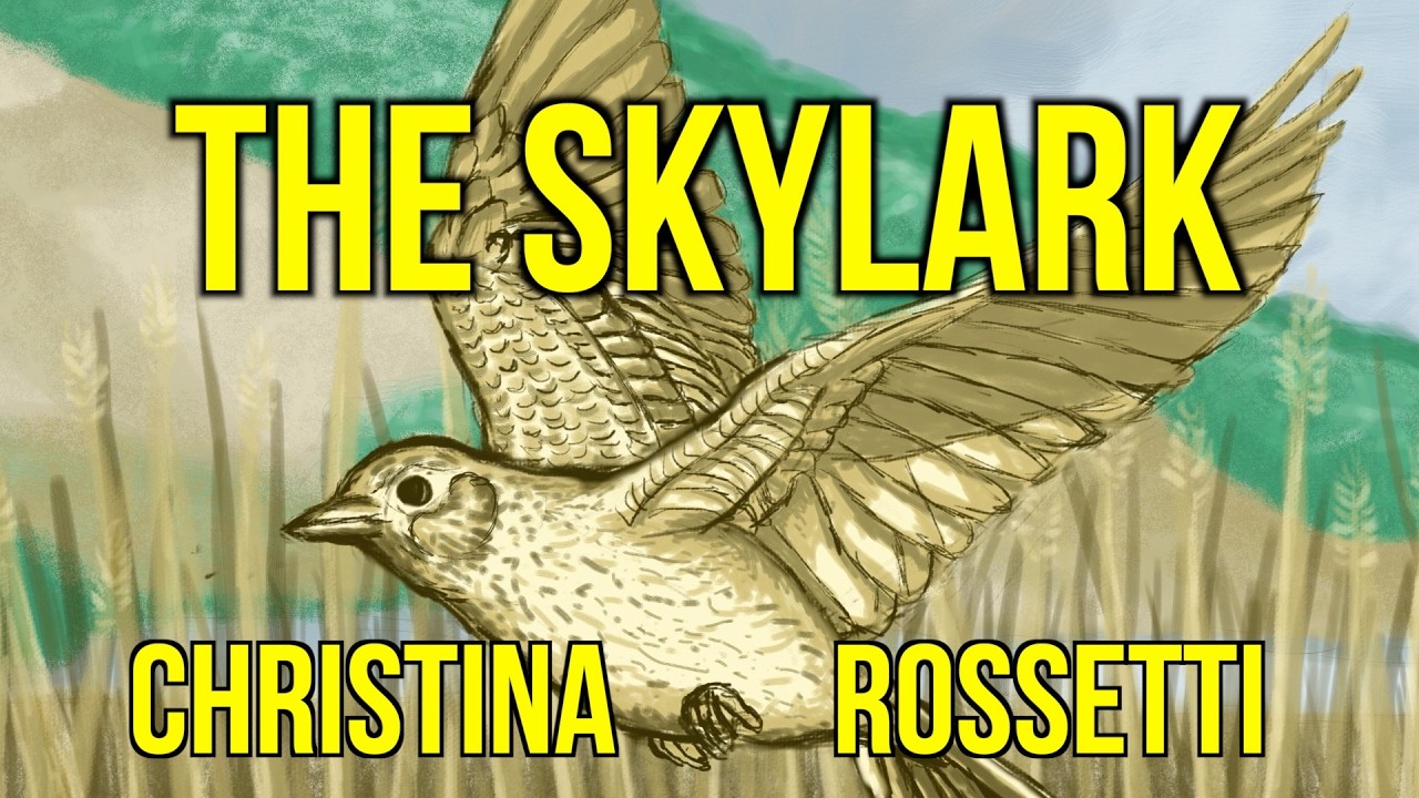 The Skylark by Christina Rossetti - Memorization Song