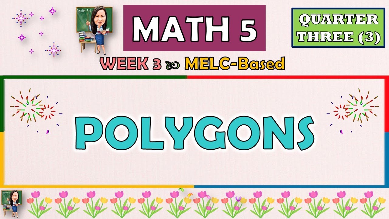 MATH 5 || QUARTER 3 WEEK 3 | POLYGONS | MELC-BASED