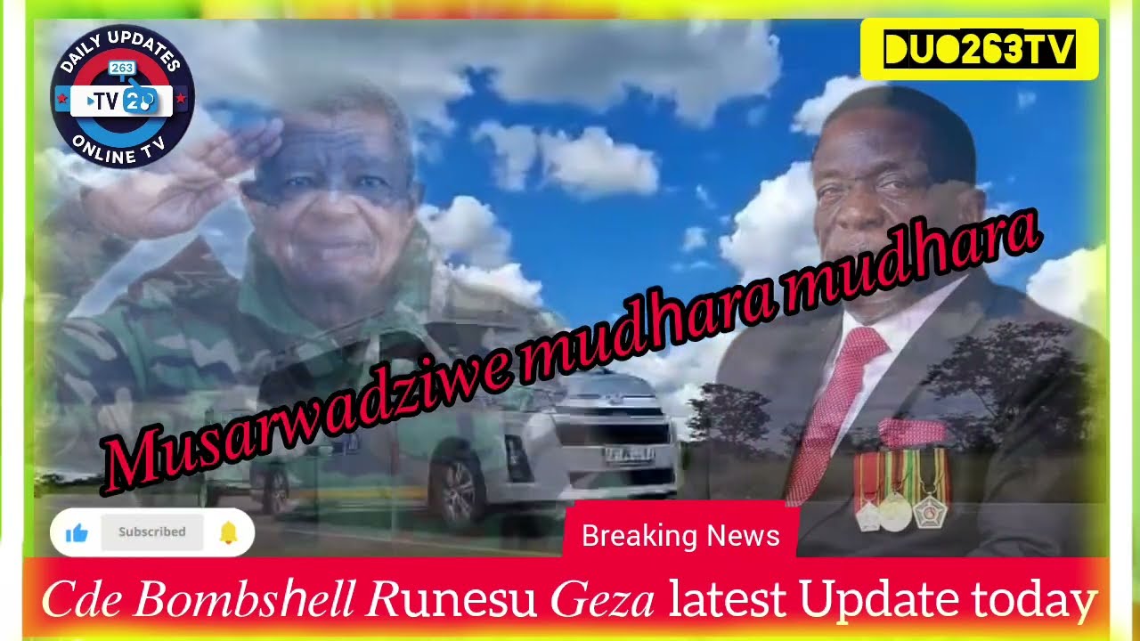 𝐶𝑑𝑒 𝐵𝑜𝑚𝑏𝑠ℎ𝑒𝑙𝑙 𝑅𝑢𝑛𝑒𝑠𝑢 𝐺𝑒𝑧𝑎 𝑙𝑎𝑡𝑒𝑠𝑡 𝑈𝑝𝑑𝑎𝑡𝑒 | Mnangagwa | Chamisa | Bombshell Geza latest update