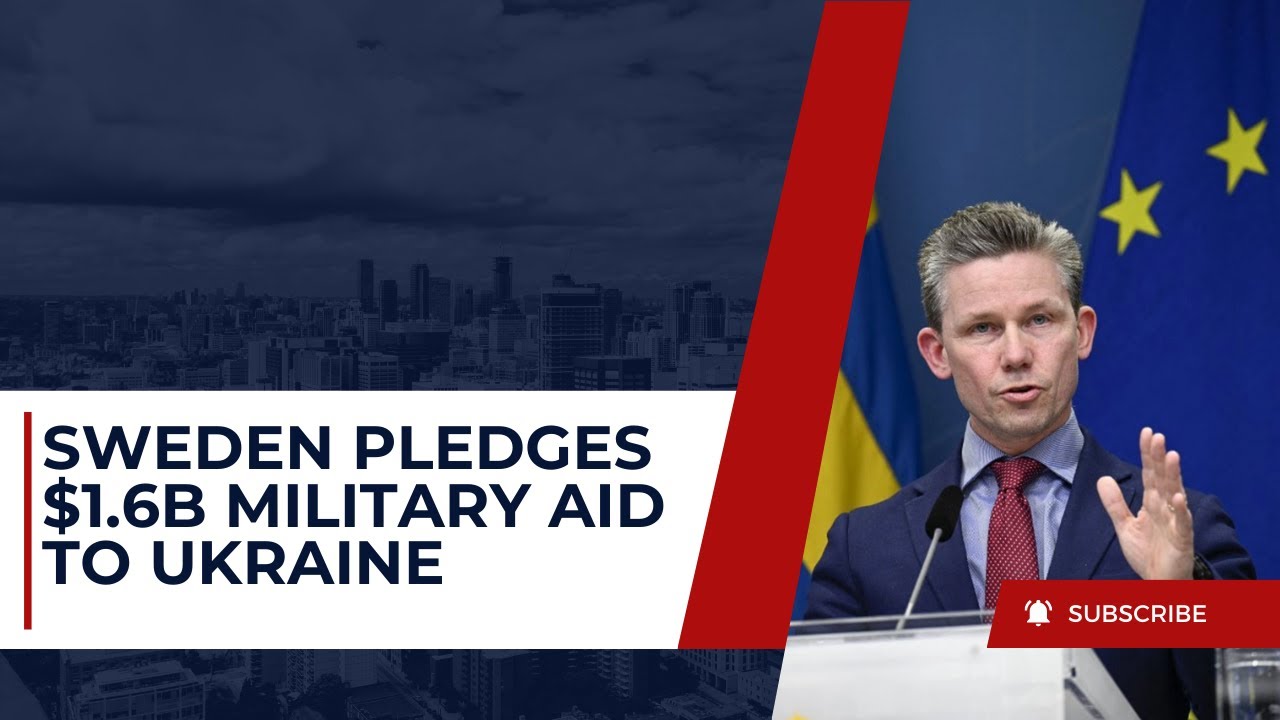 Sweden Announces $1.6 Billion Military Aid to Ukraine