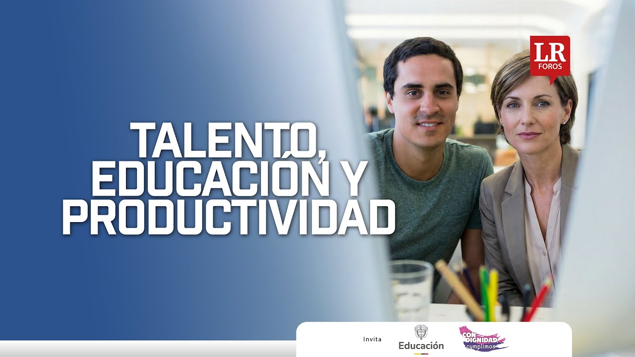 ForoLR | Talento, educación y productividad