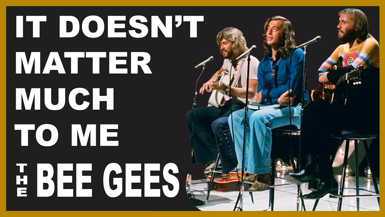 Bee Gees - It doesn't matter much to me (1974)