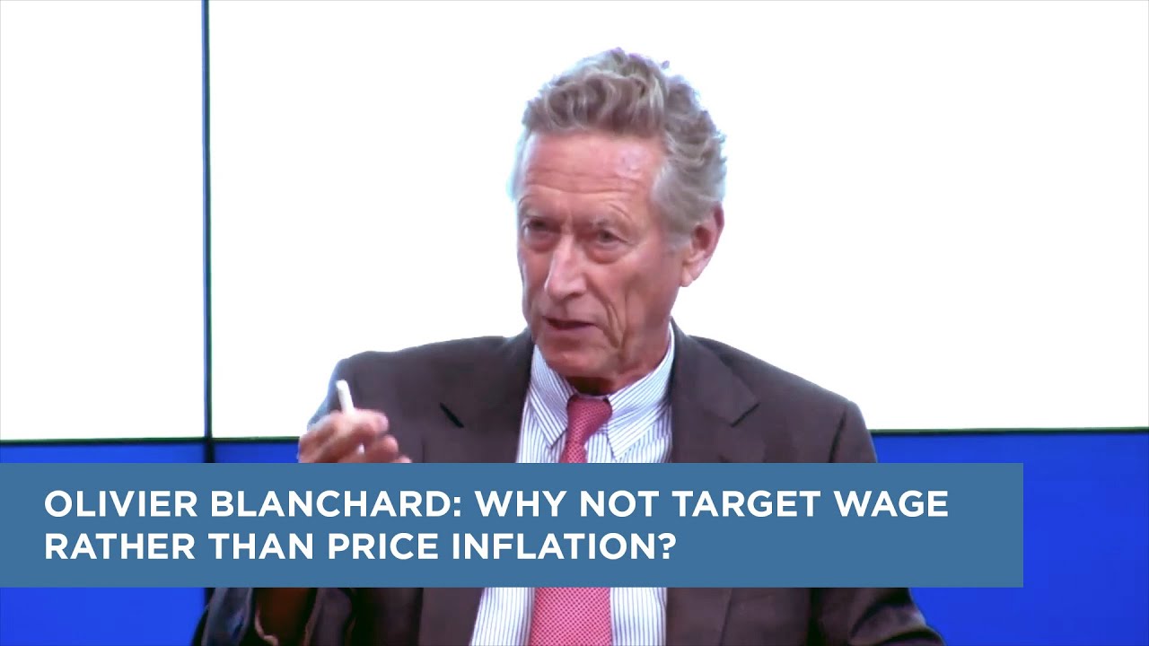 Olivier Blanchard: Why Not Target Wage Rather than Price Inflation?