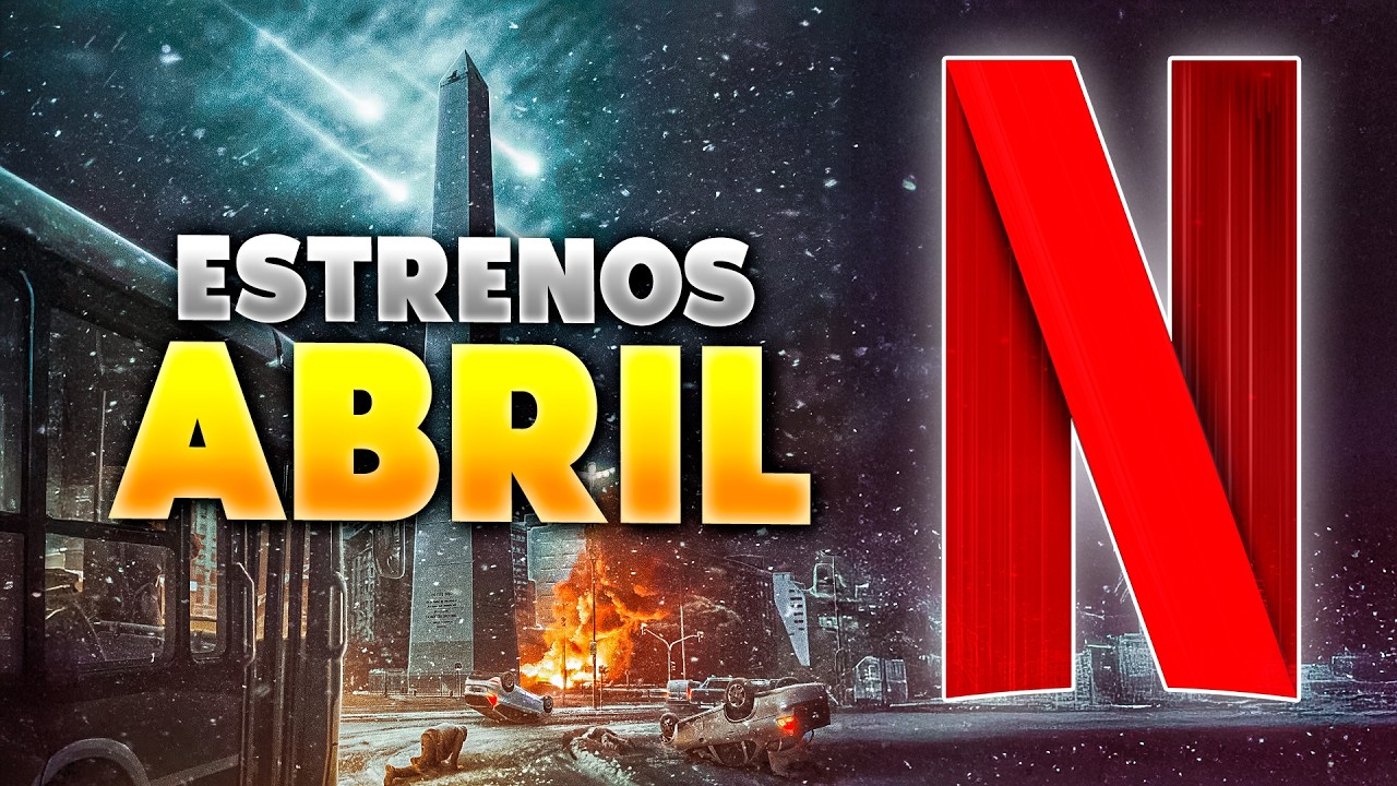 Estrenos Netflix Abril 2025 | Top Cinema