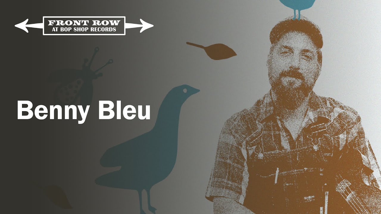 Benny Bleu: Front Row at Bop Shop Records