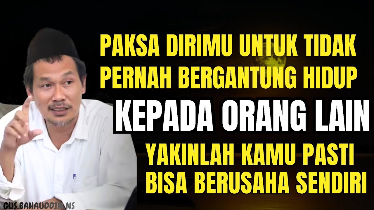 Jangan berantung hidup kepada orang lain | Gus Baha Terbaru 