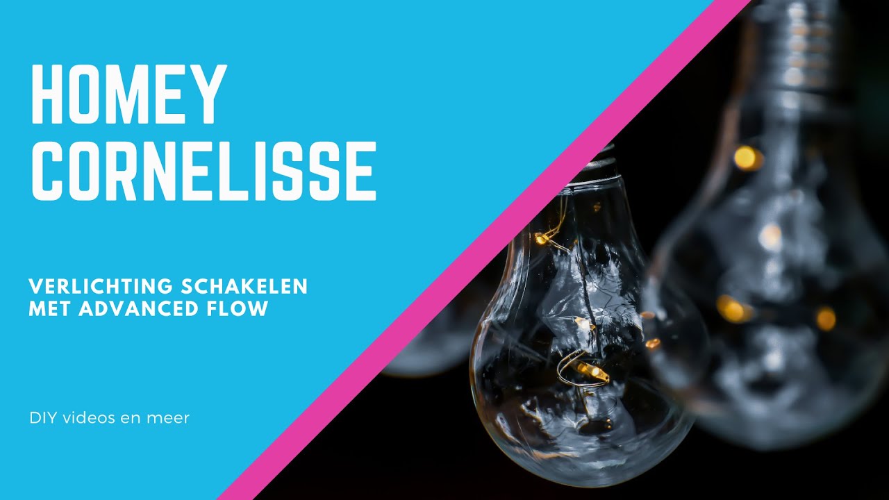 Homey Cornelisse - Verlichting schakelen met Advanced flow
