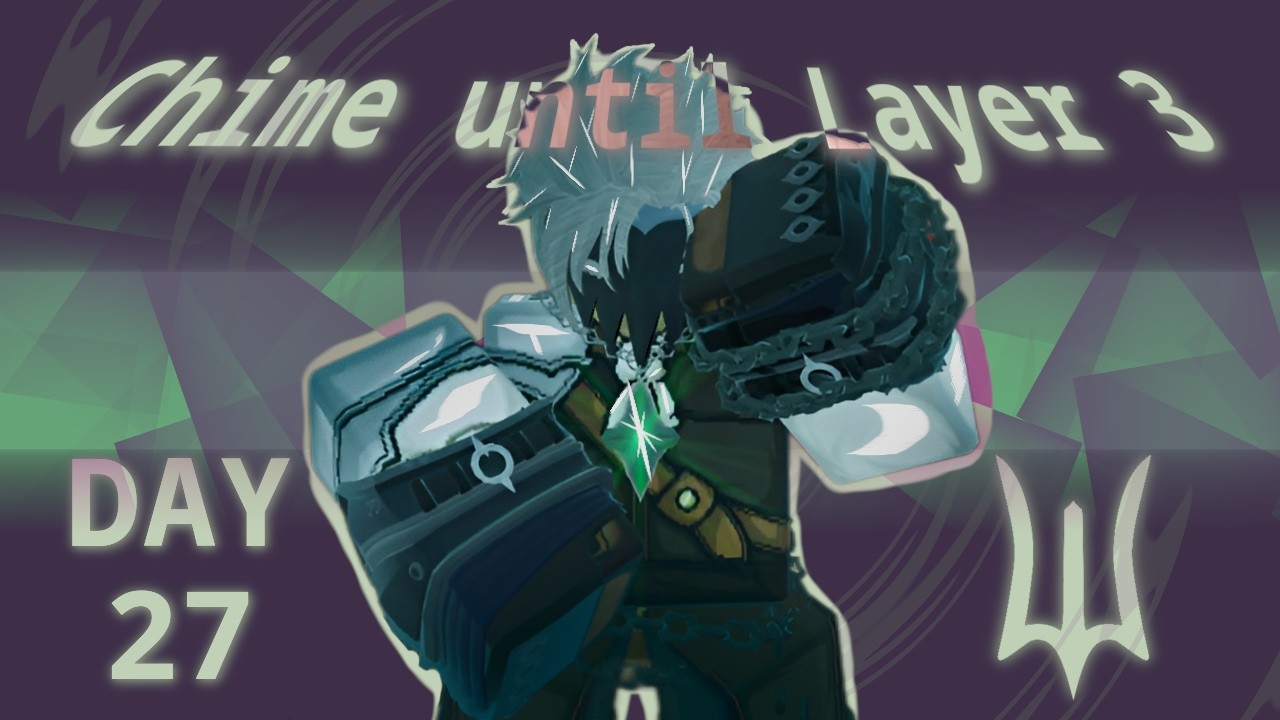 1 Chime Match a day until Layer 3 | #27 | Deepwoken