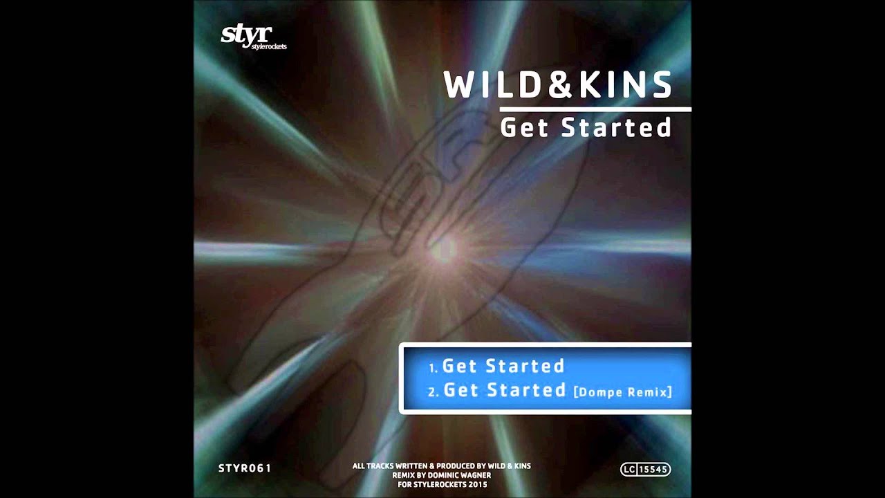 Wild & Kins - Get Started (Dompe Remix) [Stylerockets]