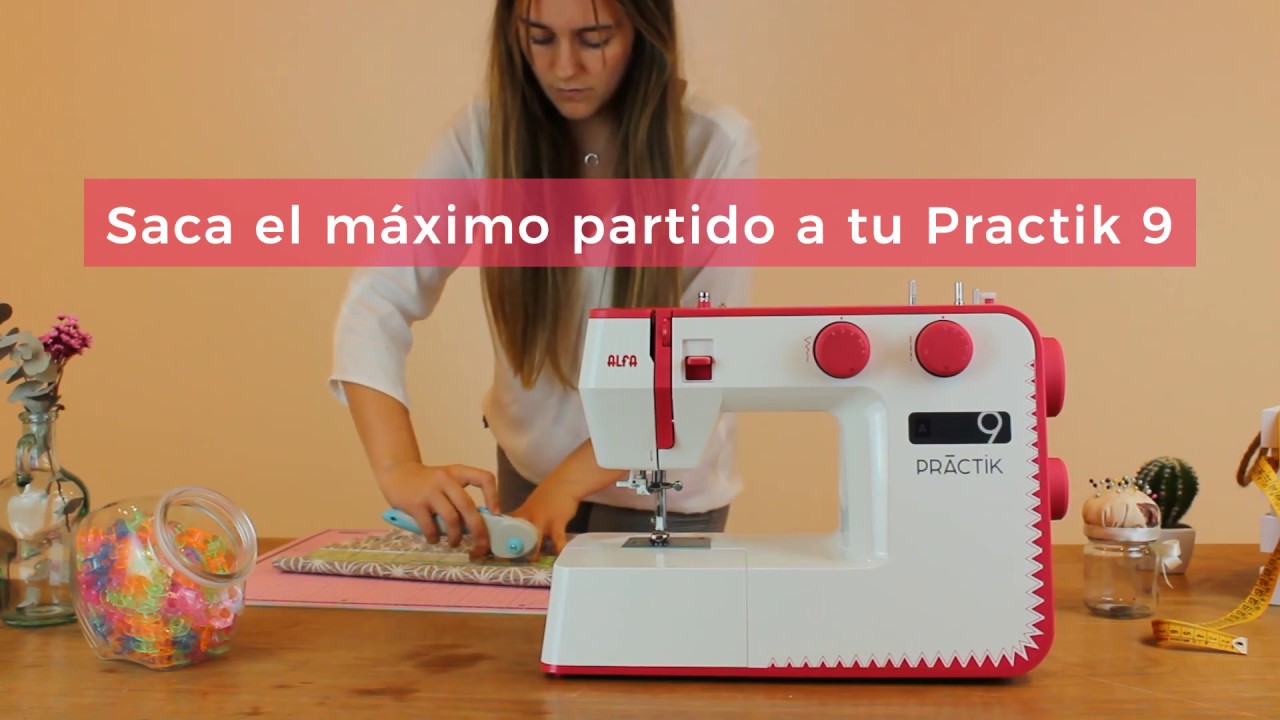 Practik 9 | Descubre las máquinas de coser Alfa
