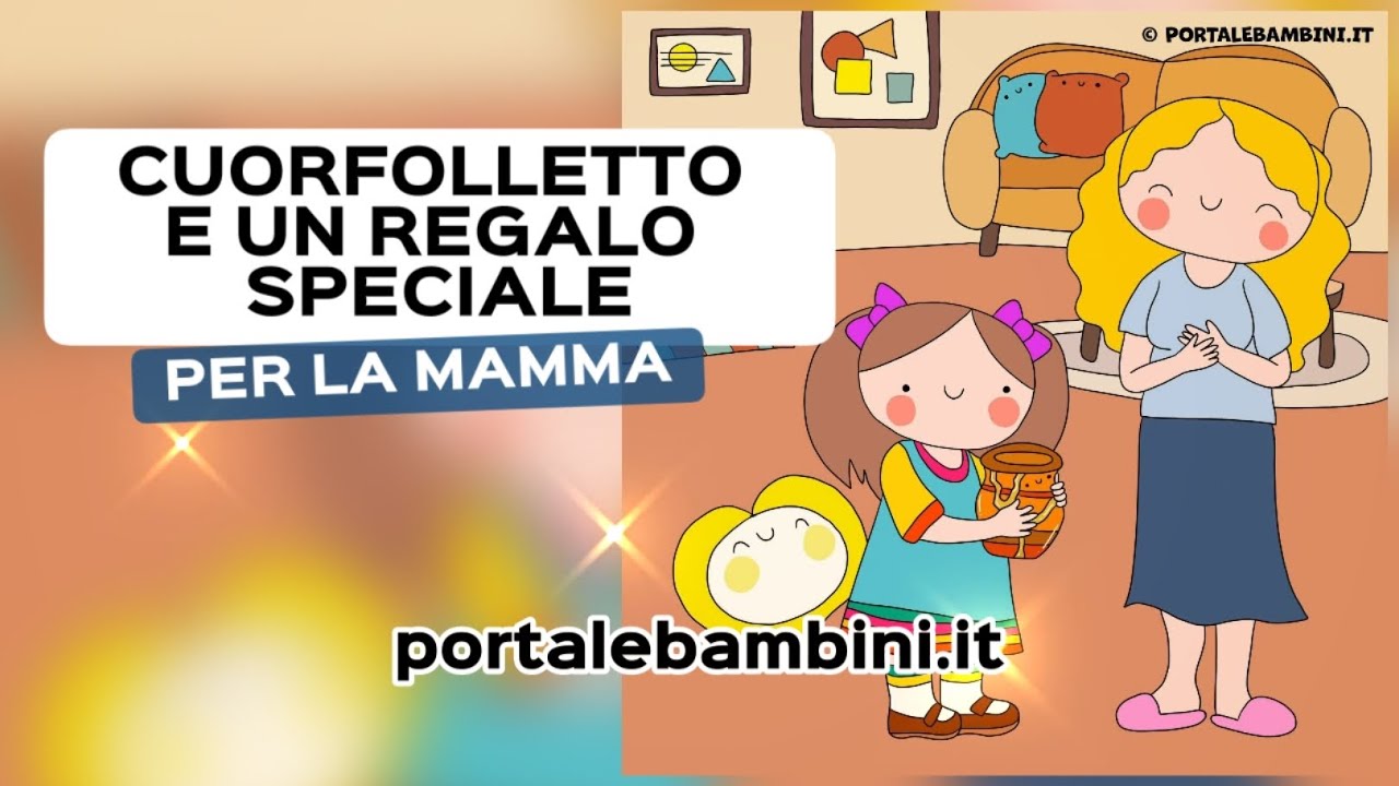 ❤️ CUORFOLLETTO E UN REGALO SPECIALE per la #mamma | Ascolta la storia di portalebambini.it