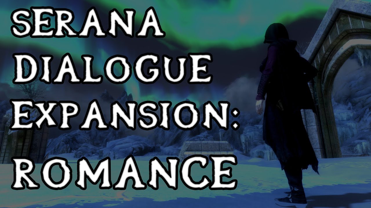 Skyrim Mod: Serana Dialogue Expansion - Romance (Showcase)