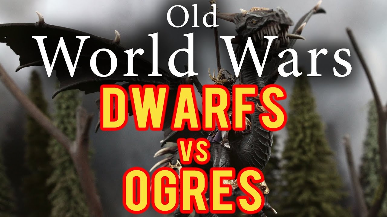 Ogres vs Dwarfs Warhammer Fantasy Battle Report - Old World Wars Ep 45