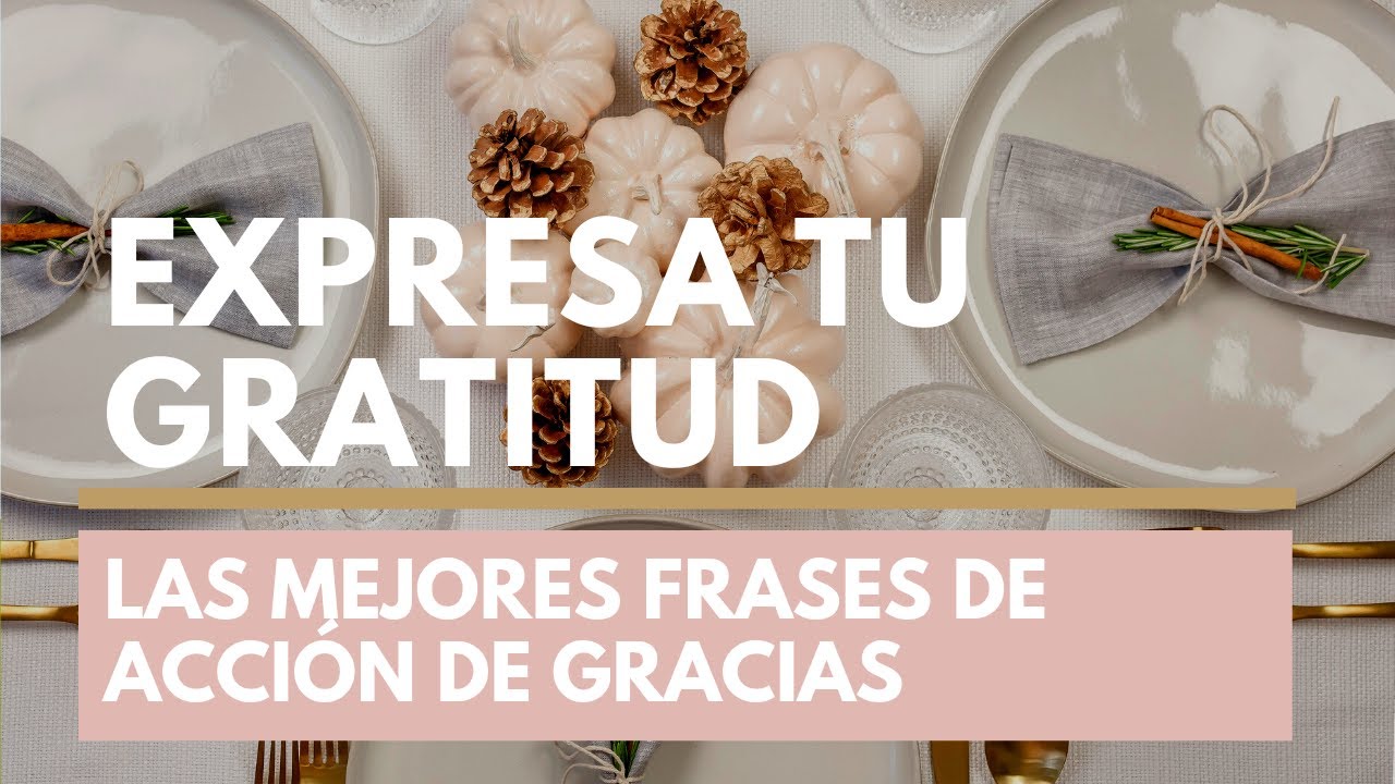 ✨Palabras para Agradecer: Las Mejores Frases de Acción de Gracias 🍂 THANKSGIVING