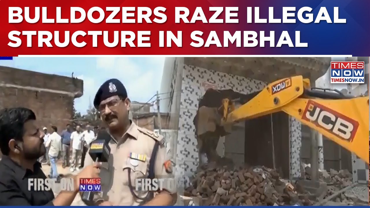 Sambhal Bulldozer Drive: Illegal Structure Demolished, Heavy Security Deployed | Ground Report