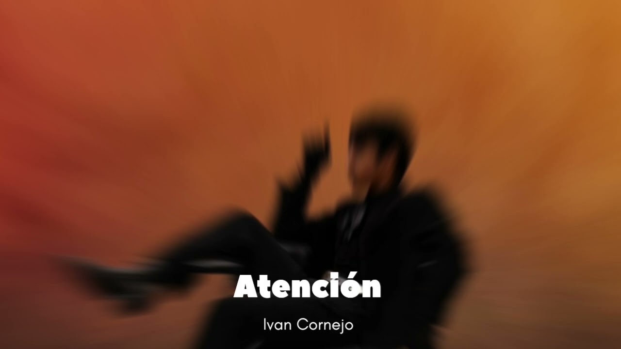 Atenci&oacute;n- Ivan Cornejo (Official Audio) (&Aacute;lbum Mirada)