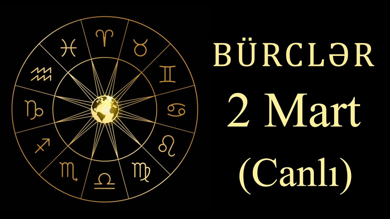 BÜRCLƏR - 2 MART (canlı)