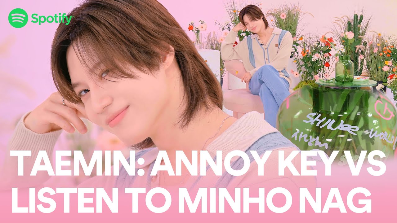 TAEMIN decides: Annoy KEY VS Listen to MINHO nagㅣINTERVIEW IN BLOOM (Full)