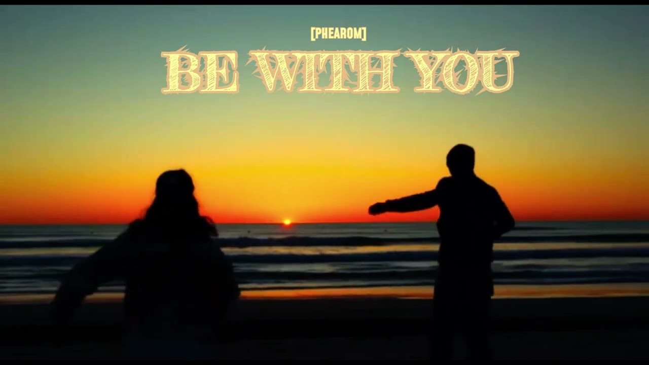 PHEAROM -- BE WITH YOU [OFFICAL LYRIC]