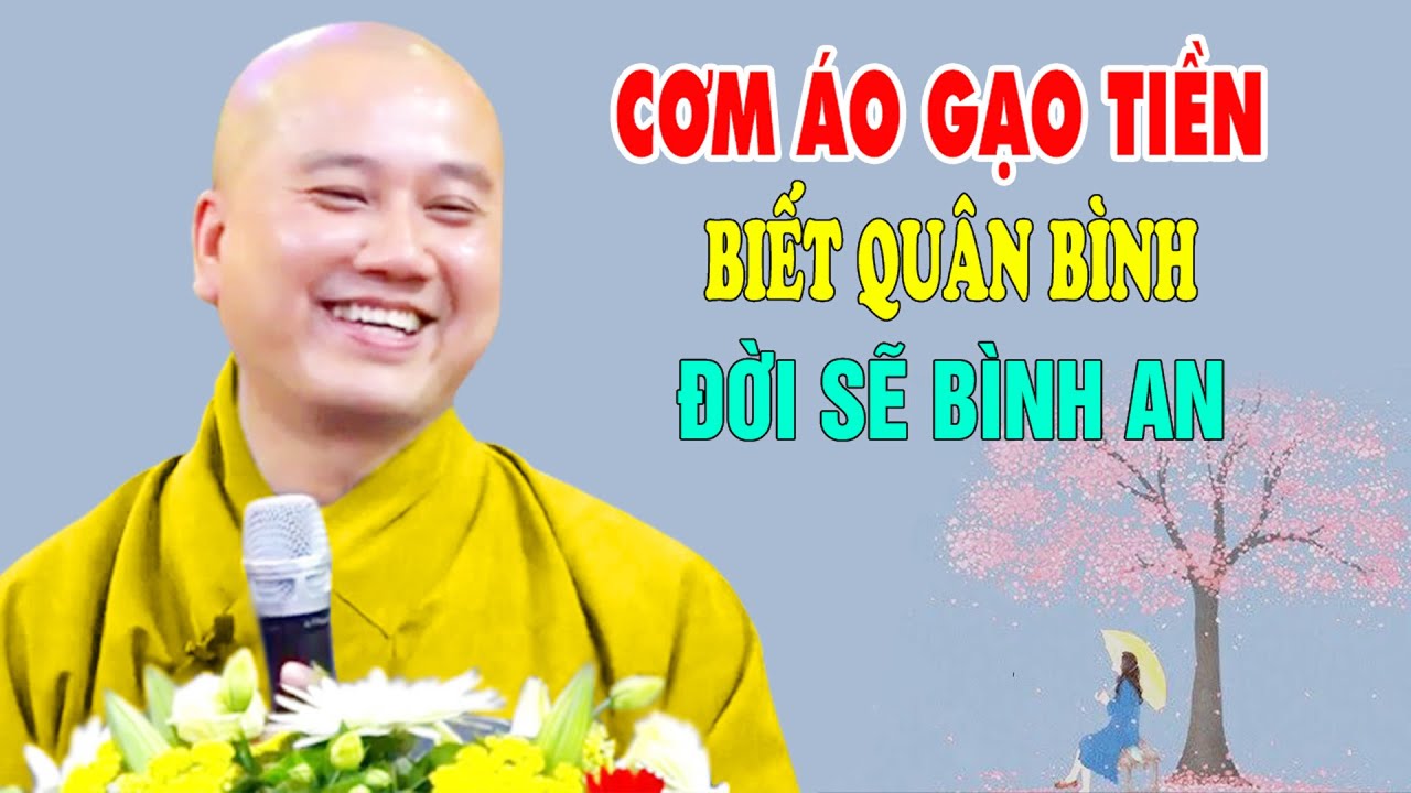 Trong Cuộc Sống Cơm Áo Gạo Tiền Biết Quân Bình Đời Sẽ Bình An - Pháp Thoại Thầy Thích Pháp Hòa
