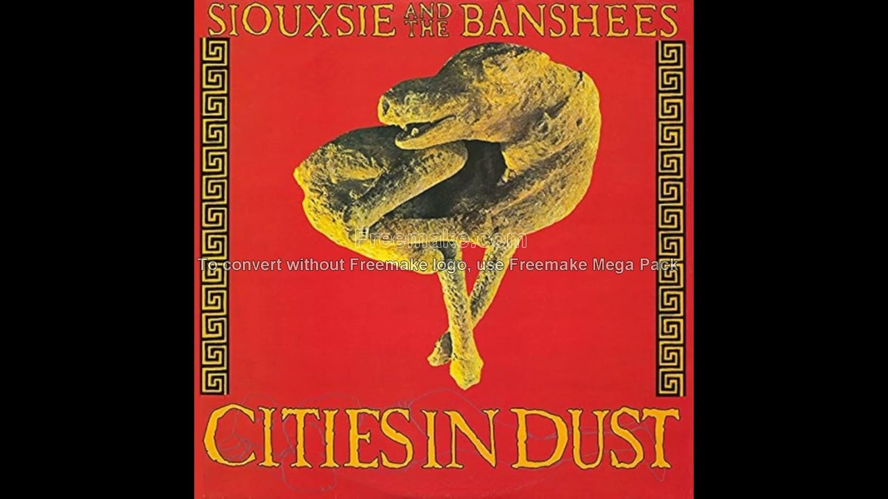 Siouxsie & The Banshees - Cities in dust